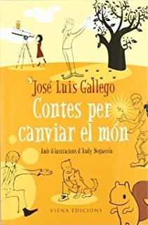 CONTES PER CANVIAR EL MON | 9788483304457 | GALLEGO, JOSE L.