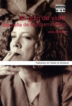 GOIG DE VIURE. EL. BIOGRAFIA DE MONTSERRAT ROIG | 9788484157526 | MEROÑO, PERE