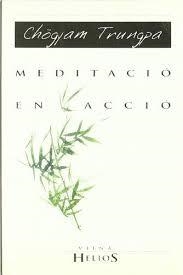 MEDITACIÓ EN ACCIÓ | 9788483301487 | TRUNGPA, CHÖGYAM