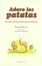 ADORO LAS PATATAS -RECETAS FACILES SABROSAS Y VARIADAS | 9788496754140 | PIERRE, DANIEL