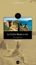 COSTA BRAVA A PIE, LA | 9788496754195 | LARA, SERGI