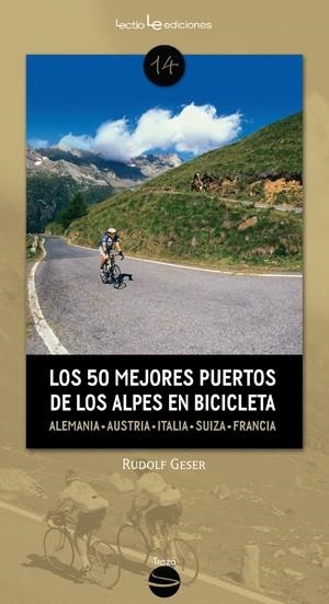 50 MEJORES PUERTOS DE LOS ALPES EN BICICLETA, LOS | 9788415088530 | GESER, RUDOLF