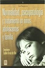NORMALIDAD PSICOPATOLOGIA Y TRATAMIENTO EN NIÑOS ADOLESCENTES Y FAMILIA | 9788496754119 | TORRAS BEA, EULALIA