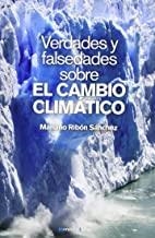 VERDADES Y FALSEDADES SOBRE EL CAMBIO CLIMATICO | 9788496106734 | RIBON SANCHEZ, MARIANO
