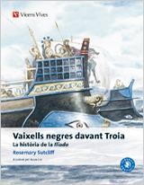 VAIXELLS NEGRES DAVANT TROIA. HISTORIA DE LA ILIADA | 9788468205991 | SUTCLIFF, ROSEMARY / GARCIA GUAL, CARLOS