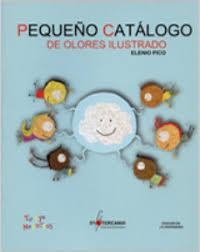 PEQUEÑO CATALOGO DE OLORES ILUSTRADO | 9788461458349
