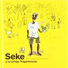 SEKE Y SU AMIGO TRAGAMOSCAS | 9788425223914 | KRAUEL, XAVIER