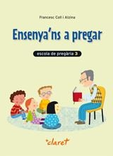 ENSENYA'NS A PREGAR 3 | 9788468209432 | COLL ALZINA, FRANCESC