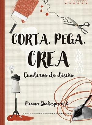 CORTA, PEGA, CREA | 9788416497263 | SHAKESPEARE, ELEANOR