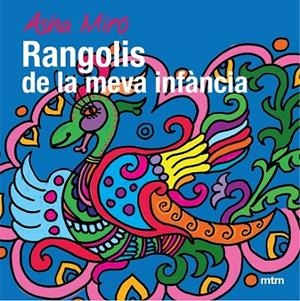 RANGOLIS DE LA MEVA INFÀNCIA | 9788496697799 | MIRÓ, ASHA