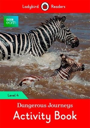 BBC EARTH: DANGEROUS JOURNEYS. ACTIVITY BOOK (LADYBIRD) | 9780241298725 | TEAM LADYBIRD READERS