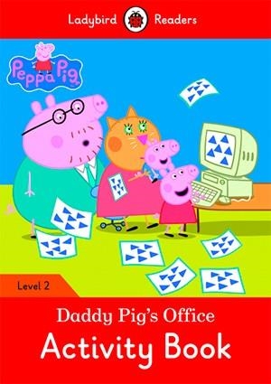 PEPPA PIG: DADDY PIG'S OFFICE. ACTIVITY BOOK (LADYBIRD) | 9780241298060 | TEAM LADYBIRD READERS