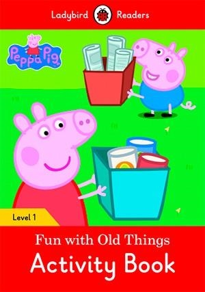 PEPPA PIG: FUN WITH OLD THINGS. ACTIVITY BOOK (LADYBIRD) | 9780241262245 | TEAM LADYBIRD READERS