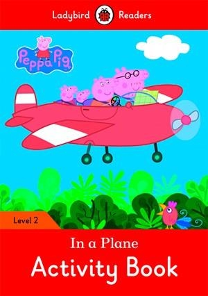PEPPA PIG: IN A PLANE. ACTIVITY BOOK (LADYBIRD) | 9780241319635 | TEAM LADYBIRD READERS