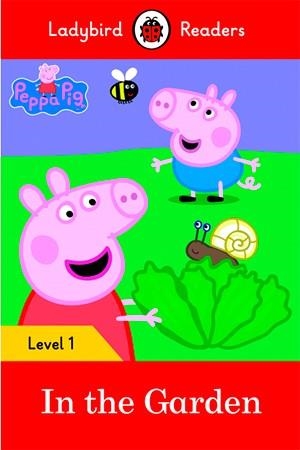 PEPPA PIG: IN THE GARDEN (LADYBIRD) | 9780241262207 | TEAM LADYBIRD READERS