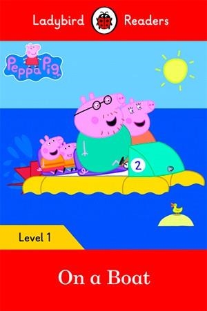 PEPPA PIG: ON A BOAT (LADYBIRD) | 9780241297445 | TEAM LADYBIRD READERS