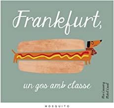 FRANKFURT, UN GOS AMB CLASSE | 9788494555602 | CASSANY, MIA / CASAL, MIKEL