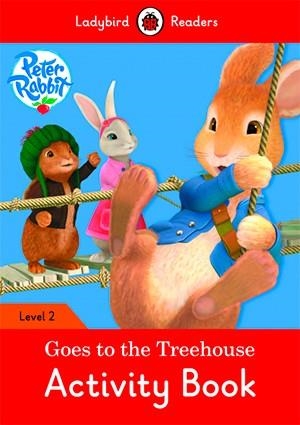 PETER RABBIT: GOES TO THE TREEHOUSE. ACTIVITY BOOK (LADYBIRD) | 9780241254578 | TEAM LADYBIRD READERS