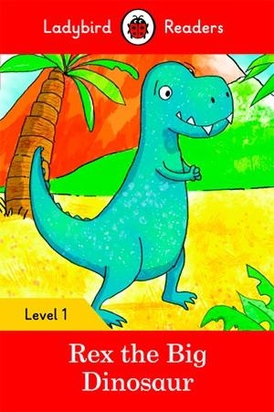 REX THE BIG DINOSAUR (LADYBIRD) | 9780241297414 | TEAM LADYBIRD READERS