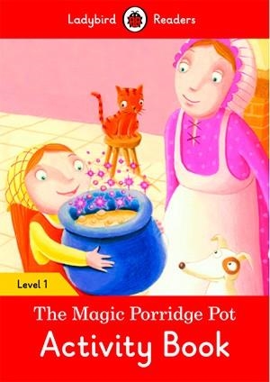 MAGIC PORRIDGE POT, THE. ACTIVITY BOOK (LADYBIRD) | 9780241254165 | TEAM LADYBIRD READERS