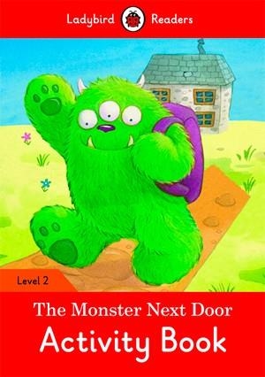 MONSTER NEXT DOOR, THE. ACTIVITY BOOK (LADYBIRD) | 9780241254523 | TEAM LADYBIRD READERS