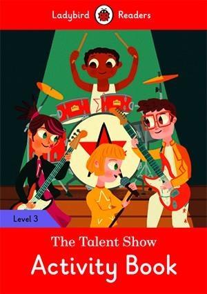 TALENT SHOW, THE. ACTIVITY BOOK (LADYBIRD) | 9780241298473 | TEAM LADYBIRD READERS
