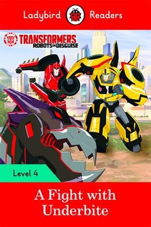 TRANSFORMERS: A FIGHT WITH UNDERBITE (LADYBIRD) | 9780241298909 | TEAM LADYBIRD READERS