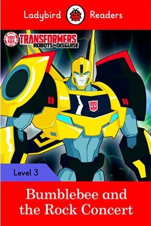 TRANSFORMERS: BUMBLEBEE AND THE ROCK CONCERT (LADYBIRD) | 9780241298671 | TEAM LADYBIRD READERS