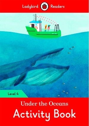 UNDER THE OCEANS. ACTIVITY BOOK (LADYBIRD) | 9780241298701 | TEAM LADYBIRD READERS