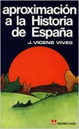 APROXIMACION A LA HISTORIA DE ESPAÑA | 9788431614157 | VICENS I VIVES, JAUME