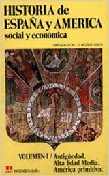 HISTORIA DE ESPAÑA Y AMERICA SOCIAL Y ECONOMICA 1 | 9788431618629 | VICENS I VIVES, JAUME