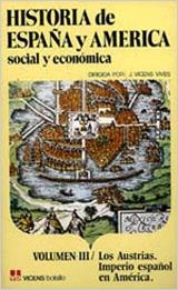 HISTORIA DE ESPAÑA Y AMERICA SOCIAL Y ECONOMICA 3 | 9788431618643 | VICENS I VIVES, JAUME
