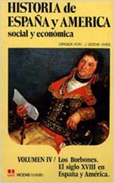 HISTORIA DE ESPAÑA Y AMERICA SOCIAL Y ECONOMICA 4 | 9788431618650 | VICENS I VIVES, JAUME