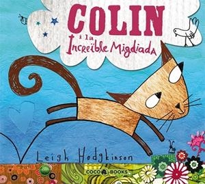 COLIN I LA INCREÏBLE MIGDIADA | 9788493594312 | HODGKINSON, LEIGH