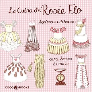 CUINA DE ROSIE FLO, LA | 9788493962142 | STREETEN, ROZ