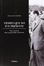 TIEMPO QUE NO FUE PRESENTE | 9788415042648 | LUENGO TEIXIDOR, FÉLIX