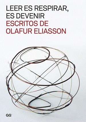 LEER ES RESPIRAR, ES DEVENIR | 9788425225437 | ELIASSON, OLAFUR