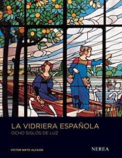 VIDRIERA ESPAÑOLA, LA | 9788415042006 | NIETO ALCAIDE, VÍCTOR