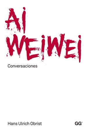 AI WEIWEI. CONVERSACIONES | 9788425225543 | OBRIST, HANS ULRICH