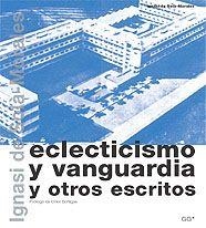 ECLECTICISMO Y VANGUARDIA Y OTROS ESCRITOS | 9788425219498 | DE SOLÀ-MORALES, IGNASI