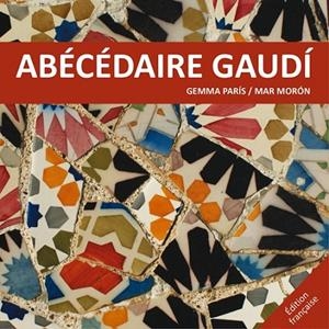 ABÈCÉDAIRE GAUDÍ | 9788425228520 | MORÓN VELASCO, MAR/PARÍS ROMIA, GEMMA