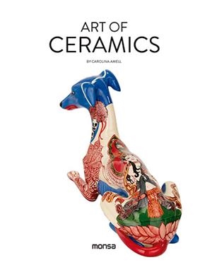 ART OF CERAMICS | 9788415829720 | INSTITUTO MONSA DE EDICIONES, S.A.