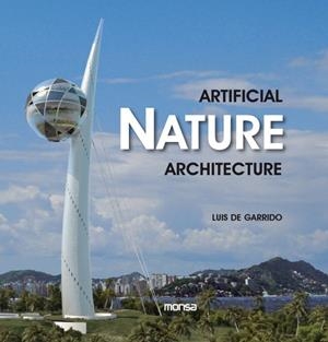 ARTIFICIAL NATURE ARCHITECTURE | 9788415223191 | DE GARRIDO, LUIS