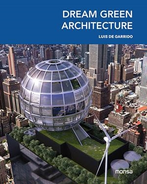 DREAM GREEN ARCHITECTURE | 9788415829782 | DE GARRIDO, LUIS
