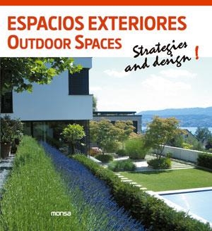 ESPACIOS EXTERIORES. OUTDOOR SPACES | 9788415829119 | INSTITUTO MONSA DE EDICIONES S.A.