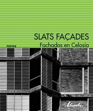 FACHADAS EN CELOSÍA. SLATS FAÇADES | 9788415829232 | INSTITUTO MONSA DE EDICIONES S.A.