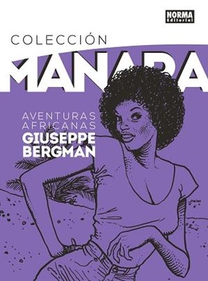 GIUSEPPE BERGMAN. AVENTURAS AFRICANAS | 9788467928815 | MANARA, MILO