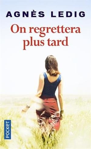 ON REGRETTERA PLUS TARD | 9782266270014 | LEDIG, AGNES