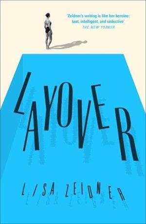 LAYOVER | 9781911590019 | ZEIDNER, LISA