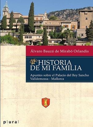 HISTORIA DE MI FAMILIA | 9788417113261 | BAUZÁ DE MIRABÓ ORLANDIS, ÁLVARO